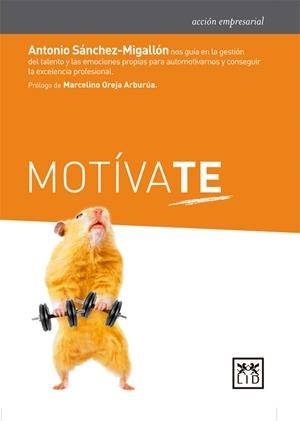 MOTÍVATE | 9788483562321 | SÁNCHEZ-MIGALLÓN ANDRÉS, ANTONIO | Galatea Llibres | Librería online de Reus, Tarragona | Comprar libros en catalán y castellano online