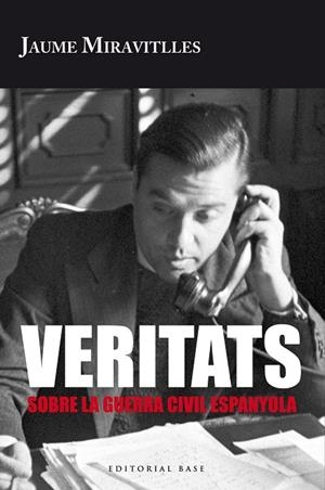VERITATS SOBRE LA GUERRA CIVIL ESPANYOLA | 9788416166954 | MIRAVITLLES I NAVARRA, JAUME | Galatea Llibres | Librería online de Reus, Tarragona | Comprar libros en catalán y castellano online