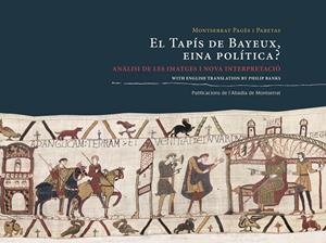 EL TAPÍS DE BAYEUX, EINA POLÍTICA? ( CATALÀ-ANGLÈS) | 9788498837810 | PAGES, MONTSERRAT | Galatea Llibres | Librería online de Reus, Tarragona | Comprar libros en catalán y castellano online