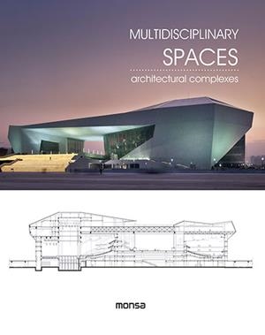 MULTIDISCIPLINARY SPACES. ARCHITECTURAL COMPLEXES | 9788416500079 | INSTITUTO MONSA DE EDICIONES, S.A. | Galatea Llibres | Llibreria online de Reus, Tarragona | Comprar llibres en català i castellà online