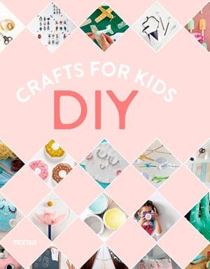 DIY. CRAFTS FOR KIDS | 9788416500109 | Galatea Llibres | Librería online de Reus, Tarragona | Comprar libros en catalán y castellano online