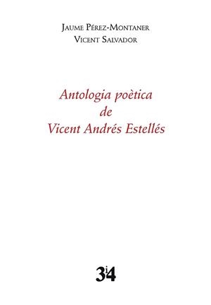 ANTOLOGIA POETICA DE VICENT ANDRES ESTELLES | 9788475029795 | ESTELLES, VICENT ANDRES / PEREZ-MONTANER, JAUME / SALVADOR, VICENT | Galatea Llibres | Librería online de Reus, Tarragona | Comprar libros en catalán y castellano online