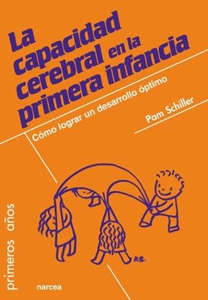 LA CAPACIDAD CEREBRAL EN LA PRIMERA INFANCIA | 9788427721180 | SCHILLER, PAM | Galatea Llibres | Librería online de Reus, Tarragona | Comprar libros en catalán y castellano online