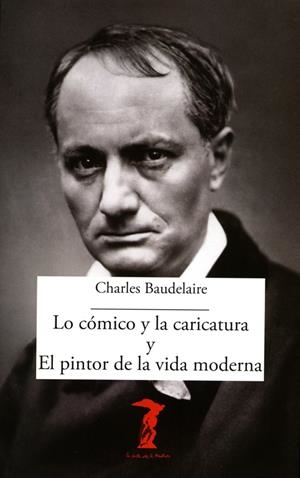 LO CÓMICO Y LA CARICATURA Y EL PINTOR DE LA VIDA MODERNA | 9788477743064 | BAUDELAIRE, CHARLES | Galatea Llibres | Librería online de Reus, Tarragona | Comprar libros en catalán y castellano online
