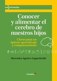 CONOCER Y ALIMENTAR EL CEREBRO DE NUESTROS HIJOS | 9788499217512 | AGUIRRE LIPPERHEIDE, MERCEDES | Galatea Llibres | Llibreria online de Reus, Tarragona | Comprar llibres en català i castellà online