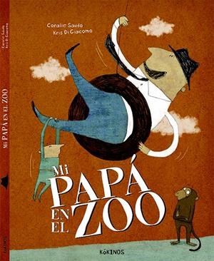 MI PAPÁ EN EL ZOO | 9788416126453 | SAUDO, CORALIE | Galatea Llibres | Llibreria online de Reus, Tarragona | Comprar llibres en català i castellà online