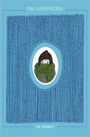 TINA SUPERFRIOLERA | 9788416440108 | YAMAMOTO, LANI | Galatea Llibres | Llibreria online de Reus, Tarragona | Comprar llibres en català i castellà online