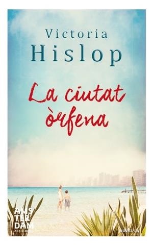 LA CIUTAT ÒRFENA | 9788415645788 | HISLOP, VICTORIA | Galatea Llibres | Llibreria online de Reus, Tarragona | Comprar llibres en català i castellà online