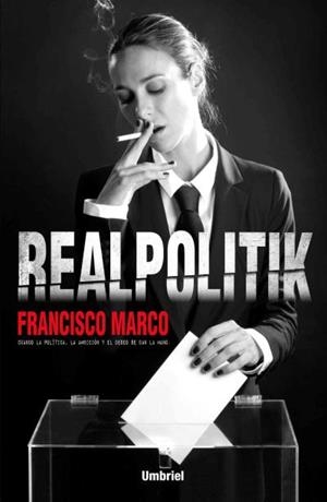 REALPOLITIK | 9788492915781 | MARCO, FRANCISCO | Galatea Llibres | Librería online de Reus, Tarragona | Comprar libros en catalán y castellano online