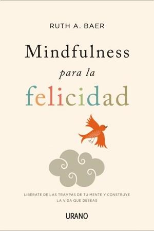MINDFULNESS PARA LA FELICIDAD | 9788479538859 | BAER, RUTH A. | Galatea Llibres | Llibreria online de Reus, Tarragona | Comprar llibres en català i castellà online