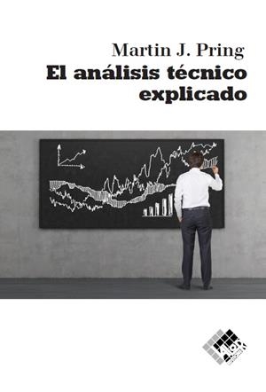 EL ANALISIS TÉCNICO EXPLICADO | 9788494276828 | PRING, MARTIN | Galatea Llibres | Llibreria online de Reus, Tarragona | Comprar llibres en català i castellà online