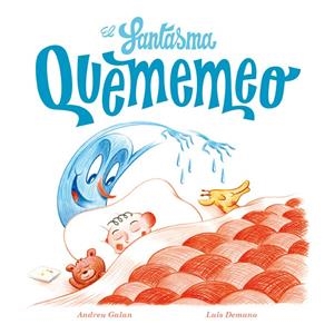 EL FANTASMA QUEMEMEO | 9788494313097 | GALAN MARTÍ, ANDREU | Galatea Llibres | Llibreria online de Reus, Tarragona | Comprar llibres en català i castellà online