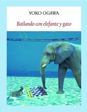 BAILANDO CON ELEFANTE Y GATO | 9788494444326 | OGAWA, YOKO | Galatea Llibres | Librería online de Reus, Tarragona | Comprar libros en catalán y castellano online