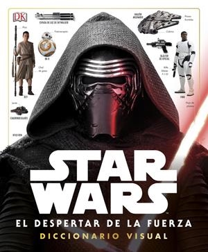 STAR WARS: EL DESPERTAR DE LA FUERZA. DICCIONARIO VISUAL | 9780241253991 | Galatea Llibres | Librería online de Reus, Tarragona | Comprar libros en catalán y castellano online