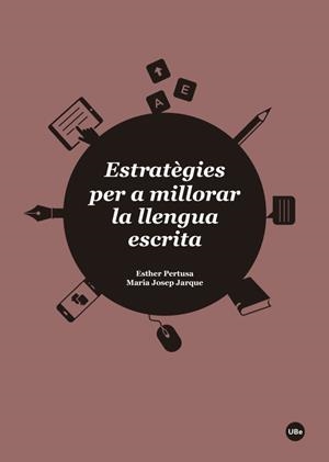 ESTRATÈGIES PER A MILLORAR LA LLENGUA ESCRITA | 9788447542482 | PERTUSA VENTEO, ESTHER/JARQUE MOYANO, MARIA JOSEP | Galatea Llibres | Librería online de Reus, Tarragona | Comprar libros en catalán y castellano online