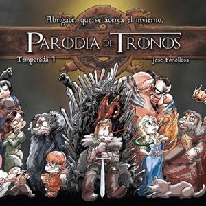PARODIA DE TRONOS TEMPORADA 1 | 9788416486212 | FONOLLOSA, JOSÉ | Galatea Llibres | Llibreria online de Reus, Tarragona | Comprar llibres en català i castellà online