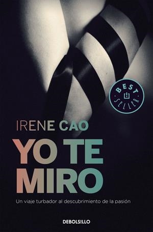 YO TE MIRO (TRILOGÍA DE LOS SENTIDOS 1) | 9788466331715 | CAO, IRENE | Galatea Llibres | Librería online de Reus, Tarragona | Comprar libros en catalán y castellano online