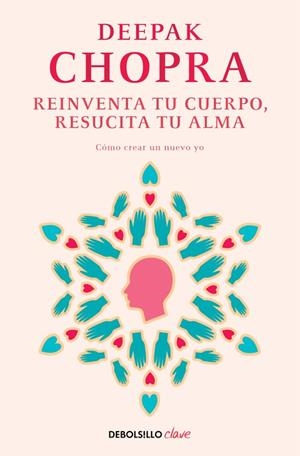 REINVENTA TU CUERPO, RESUCITA TU ALMA | 9788466331944 | CHOPRA, DEEPAK | Galatea Llibres | Librería online de Reus, Tarragona | Comprar libros en catalán y castellano online