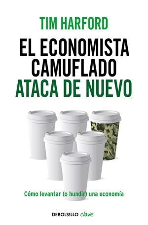 EL ECONOMISTA CAMUFLADO ATACA DE NUEVO | 9788490625866 | HARFORD, TIM | Galatea Llibres | Llibreria online de Reus, Tarragona | Comprar llibres en català i castellà online