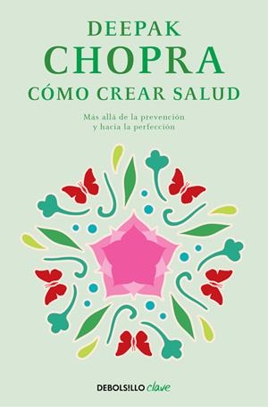 CÓMO CREAR SALUD | 9788466331951 | CHOPRA, DEEPAK | Galatea Llibres | Llibreria online de Reus, Tarragona | Comprar llibres en català i castellà online