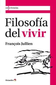 FILOSOFIA DEL VIVIR | 9788499212449 | JULLIEN, FRANÇOIS | Galatea Llibres | Llibreria online de Reus, Tarragona | Comprar llibres en català i castellà online