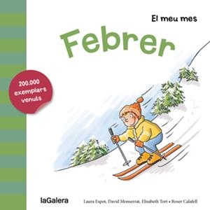EL MEU MES. FEBRER | 9788424655730 | ESPOT, LAURA/MONSERRAT, DAVID/TORT, ELISABETH | Galatea Llibres | Librería online de Reus, Tarragona | Comprar libros en catalán y castellano online