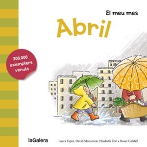 EL MEU MES. ABRIL | 9788424655754 | ESPOT, LAURA/MONSERRAT, DAVID/TORT, ELISABETH | Galatea Llibres | Librería online de Reus, Tarragona | Comprar libros en catalán y castellano online