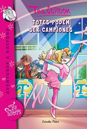 TOTES PODEM SER CAMPIONES. AVENTURES A RATFORD 18 TEA STILTON | 9788416519958 | Galatea Llibres | Llibreria online de Reus, Tarragona | Comprar llibres en català i castellà online