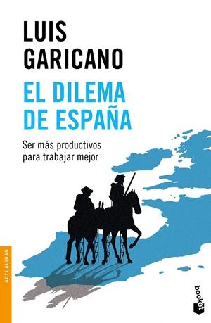EL DILEMA DE ESPAÑA | 9788499424729 | GARICANO, LUIS | Galatea Llibres | Llibreria online de Reus, Tarragona | Comprar llibres en català i castellà online