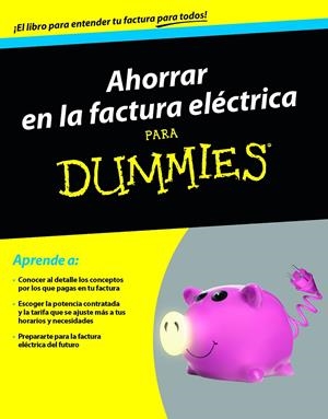 AHORRAR EN LA FACTURA ELÉCTRICA PARA DUMMIES | 9788432902550 | Galatea Llibres | Llibreria online de Reus, Tarragona | Comprar llibres en català i castellà online