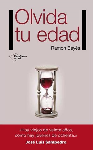 OLVIDA TU EDAD | 9788416620159 | RAMONBAYÉS | Galatea Llibres | Llibreria online de Reus, Tarragona | Comprar llibres en català i castellà online