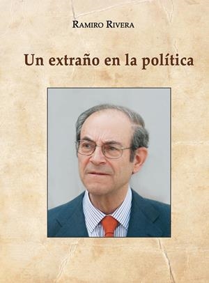 UN EXTRAÑO EN LA POLÍTICA | 9788416392391 | RIVERA, RAMIRO | Galatea Llibres | Llibreria online de Reus, Tarragona | Comprar llibres en català i castellà online