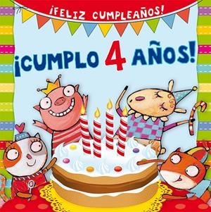¡CUMPLO 4 AÑOS! (FELIZ CUMPLEAÑOS) | 9788416117628 | Galatea Llibres | Librería online de Reus, Tarragona | Comprar libros en catalán y castellano online