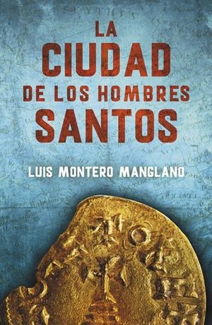LA CIUDAD DE LOS HOMBRES SANTOS (LOS BUSCADORES 3) | 9788401015908 | MONTERO MANGLANO, LUIS | Galatea Llibres | Llibreria online de Reus, Tarragona | Comprar llibres en català i castellà online