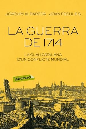LA GUERRA DE 1714 | 9788416334674 | ALBAREDA SALVADÓ, JOAQUIM /JOAN ESCULIES SERRAT | Galatea Llibres | Llibreria online de Reus, Tarragona | Comprar llibres en català i castellà online