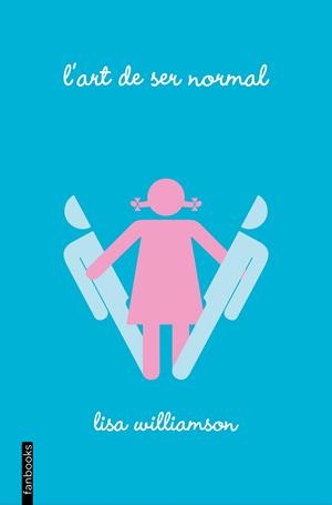 L'ART DE SER NORMAL | 9788416297559 | WILLIAMSON, LISA | Galatea Llibres | Librería online de Reus, Tarragona | Comprar libros en catalán y castellano online