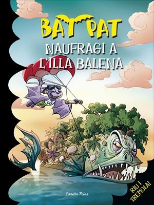NAUFRAGI A L'ILLA BALENA. BAT PAT 38 | 9788416520091 | PAVANELLO, ROBERTO | Galatea Llibres | Librería online de Reus, Tarragona | Comprar libros en catalán y castellano online