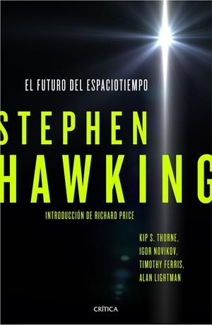 EL FUTURO DEL ESPACIOTIEMPO | 9788498929119 | HAWKING, STEPHEN / KIP S. THORNE/IGOR NOVIKOV/TIMOTHY FERRISS/ALAN LIGHTMAN | Galatea Llibres | Llibreria online de Reus, Tarragona | Comprar llibres en català i castellà online