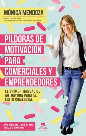 PÍLDORAS DE MOTIVACIÓN PARA COMERCIALES Y EMPRENDEDORES | 9788416253524 | MENDOZA, MONICA | Galatea Llibres | Llibreria online de Reus, Tarragona | Comprar llibres en català i castellà online