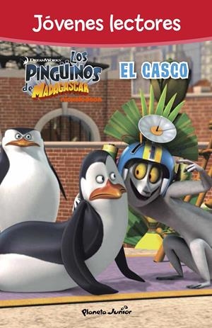 LOS PINGÜINOS DE MADAGASCAR. EL CASCO. JÓVENES LECTORES | 9788408150015 | Galatea Llibres | Librería online de Reus, Tarragona | Comprar libros en catalán y castellano online