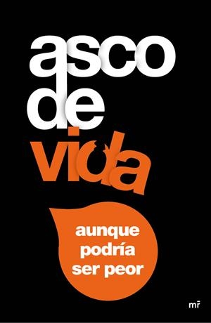 ASCO DE VIDA..., AUNQUE PODRÍA SER PEOR | 9788427041431 | TOMÁS, ALEX / RUBÉN LOTINA | Galatea Llibres | Librería online de Reus, Tarragona | Comprar libros en catalán y castellano online
