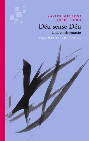 DÉU SENSE DÉU | 9788415518167 | MELLONI, XAVIER/COBO, JOSE | Galatea Llibres | Llibreria online de Reus, Tarragona | Comprar llibres en català i castellà online