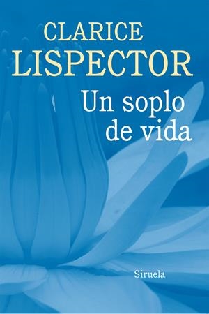 UN SOPLO DE VIDA | 9788416465125 | LISPECTOR, CLARICE | Galatea Llibres | Llibreria online de Reus, Tarragona | Comprar llibres en català i castellà online