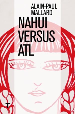 NAHUI VERSUS ATL | 9786077711094 | MALLARD, ALAIN-PAUL | Galatea Llibres | Llibreria online de Reus, Tarragona | Comprar llibres en català i castellà online