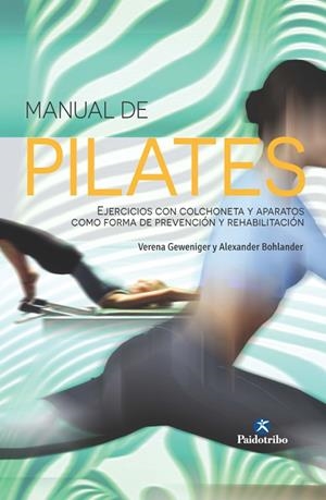 MANUAL DE PILATES (CARTONÉ + COLOR) | 9788499105413 | GEWENIGER, VERENA/BOHLANDER, ALEXANDER | Galatea Llibres | Llibreria online de Reus, Tarragona | Comprar llibres en català i castellà online