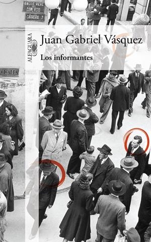 LOS INFORMANTES | 9788420419695 | VÁSQUEZ, JUAN GABRIEL | Galatea Llibres | Librería online de Reus, Tarragona | Comprar libros en catalán y castellano online