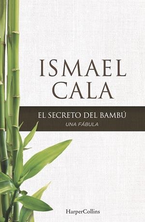 EL SECRETO DEL BAMBÚ | 9788416502097 | CALA, ISMAEL | Galatea Llibres | Llibreria online de Reus, Tarragona | Comprar llibres en català i castellà online