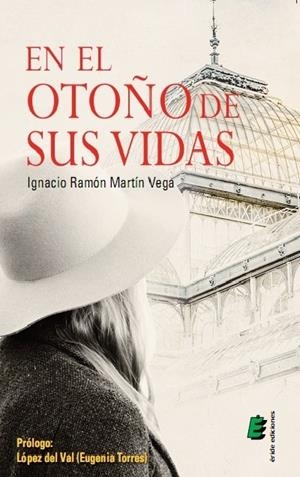 EN EL OTOÑO DE SUS VIDAS | 9788416321193 | MARTIN VEGA, IGNACIO RAMON | Galatea Llibres | Llibreria online de Reus, Tarragona | Comprar llibres en català i castellà online