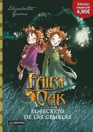 FAIRY OAK EL SECRETO DE LAS GEMELAS. EDICIÓN 4,95 | 9788408150022 | GNONE, ELISABETTA | Galatea Llibres | Librería online de Reus, Tarragona | Comprar libros en catalán y castellano online
