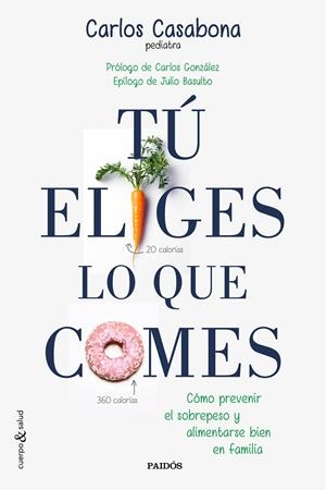 TÚ ELIGES LO QUE COMES | 9788449331831 | CASABONA, CARLOS | Galatea Llibres | Librería online de Reus, Tarragona | Comprar libros en catalán y castellano online